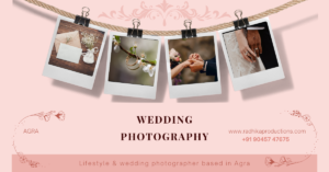 Read more about the article Wedding Photography Packages in Agra – Radhika Productions